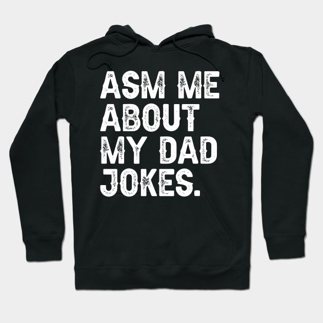 Ask Me About My Dad Jokes Hoodie by DragonTees